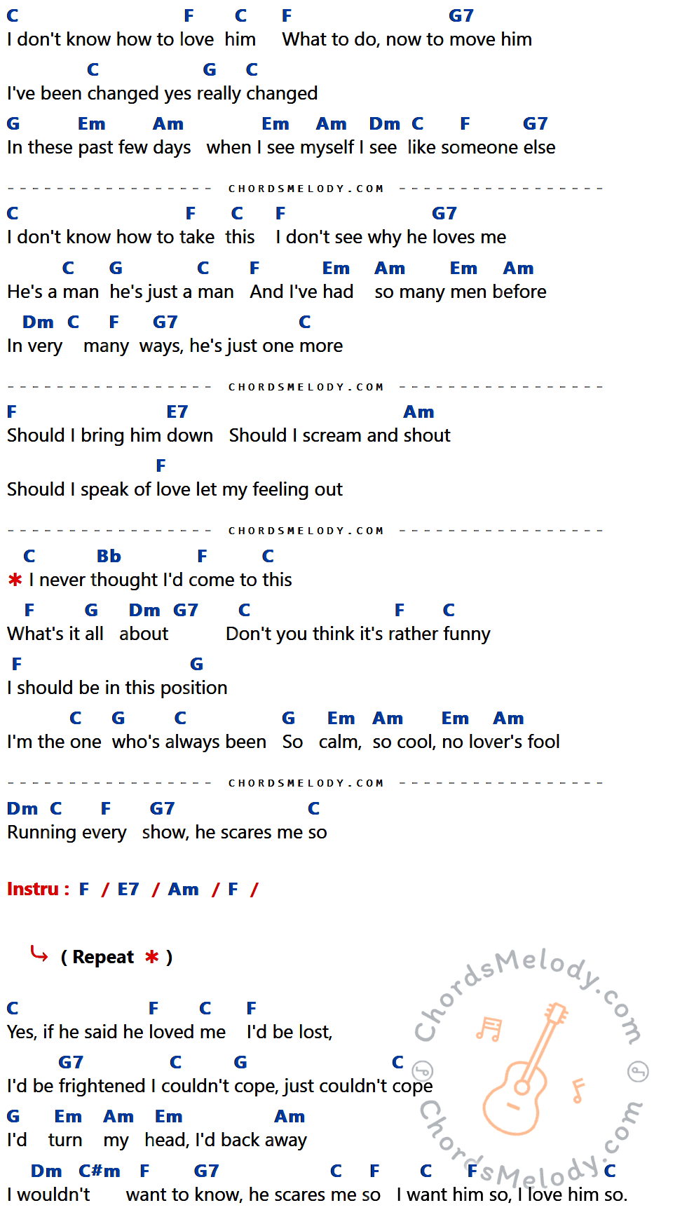 เนื้อเพลง I Don't How To Love Him ของ Helen Readdy มีคอร์ดกีต้าร์ ในคีย์ที่ต่างกัน C,F,G7,G,Em,Am,Dm,E7,Bb,C#m